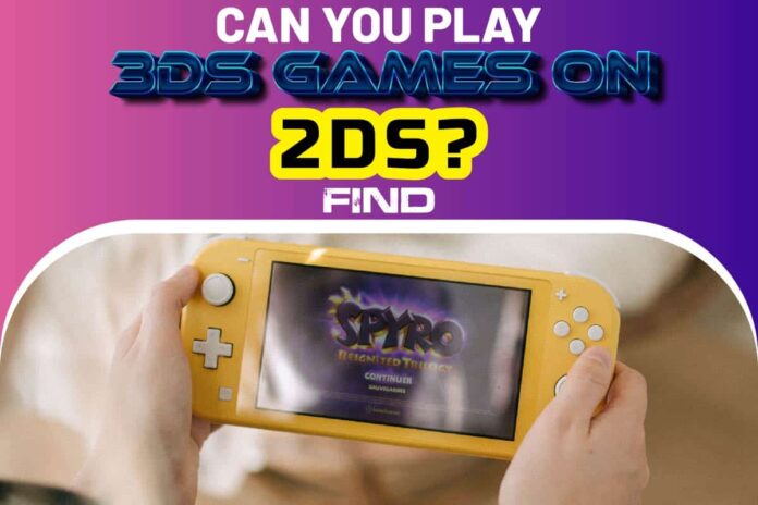 Can You Play 3DS Games On 2DS