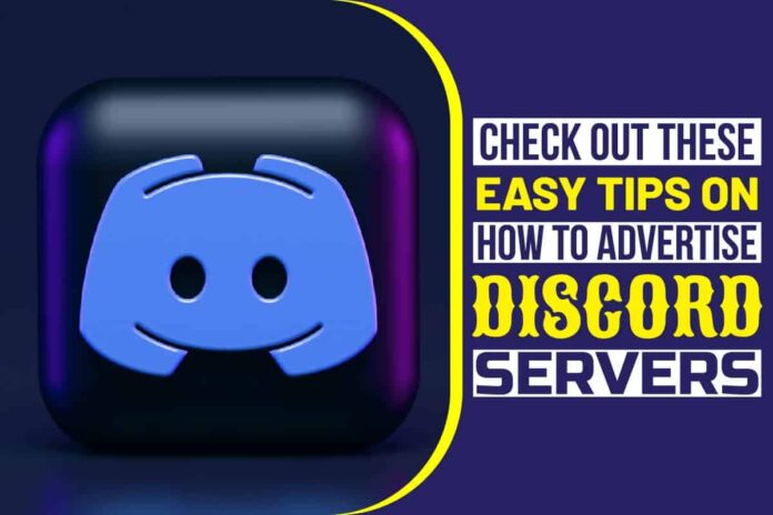 Check Out These Easy Tips On How To Advertise Discord Servers