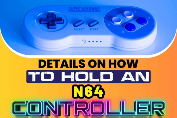 Details On How To Hold An N64 Controller