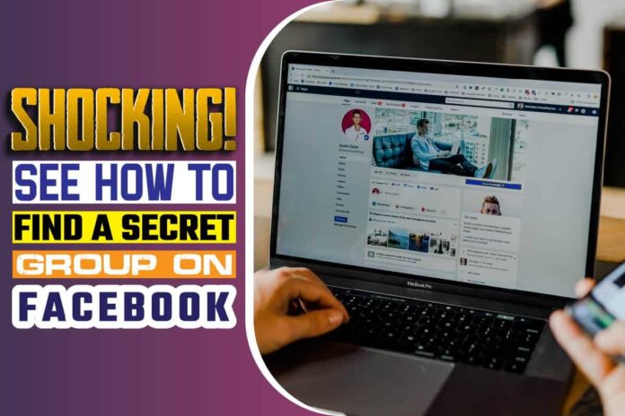 See How To Find A Secret Group On Facebook