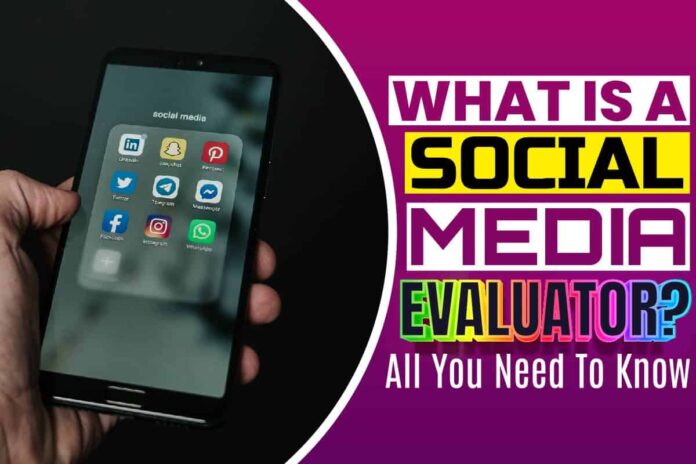 What Is a Social Media Evaluator